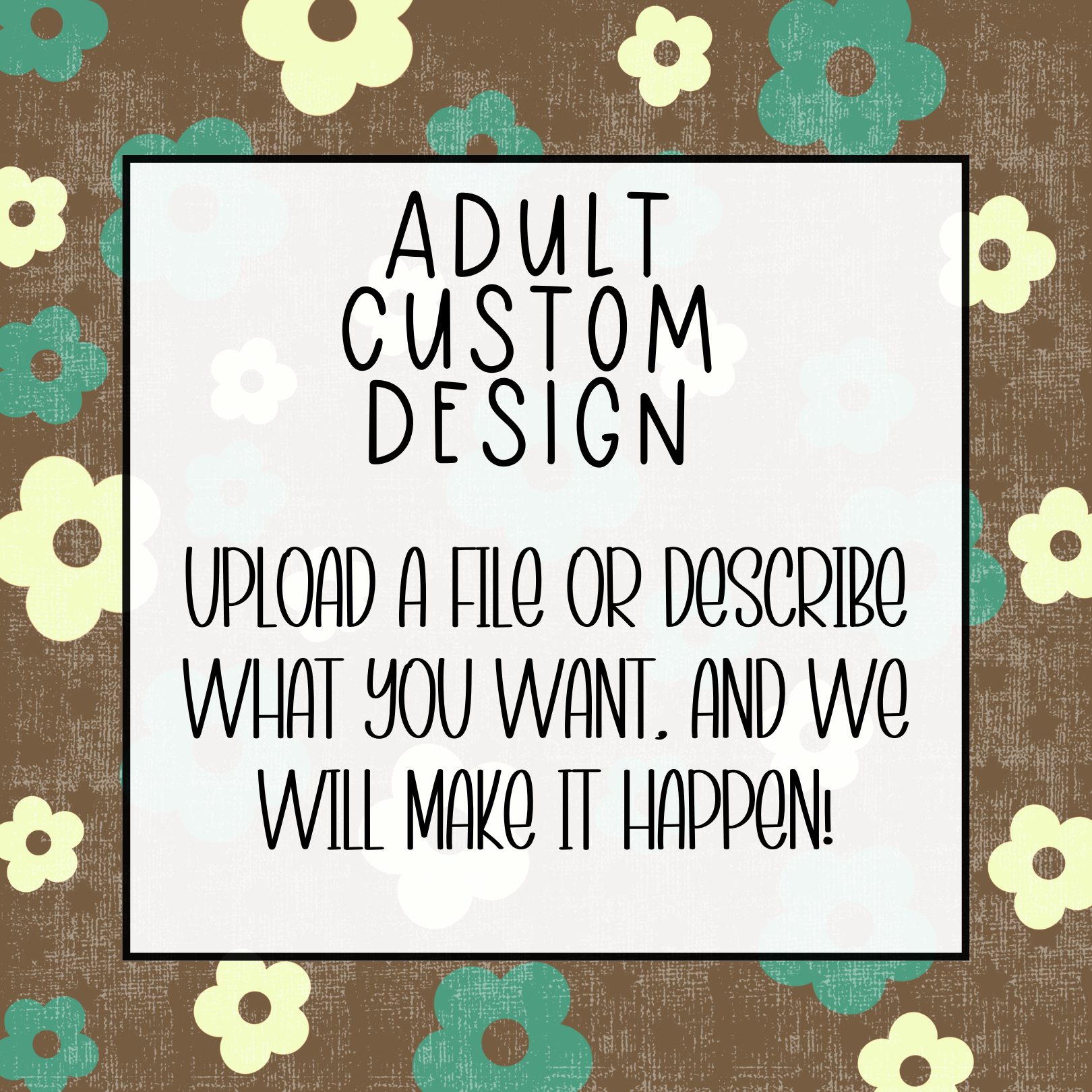 Adult Custom Design