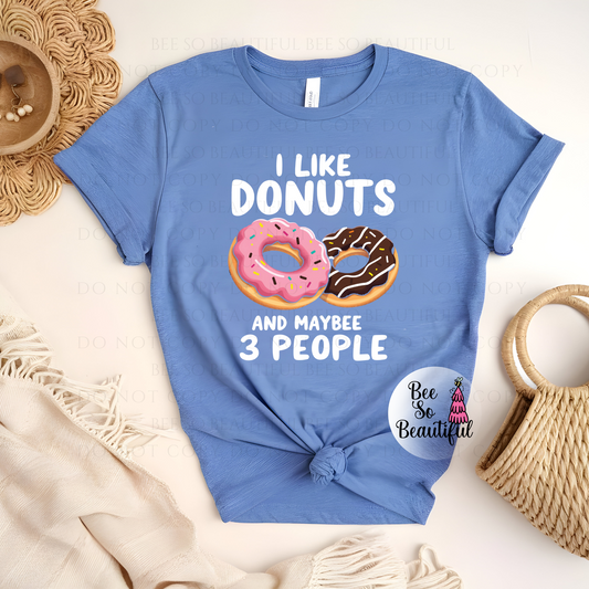 I Like Donuts And Maybe 3 People